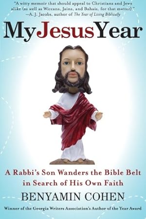 Bild des Verkufers fr My Jesus Year: A Rabbi8217;s Son Wanders the Bible Belt in Search of His Own Faith by Cohen, Benyamin [Paperback ] zum Verkauf von booksXpress