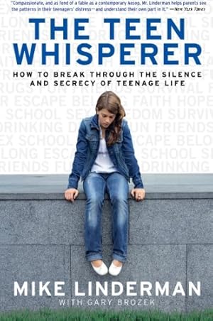 Seller image for The Teen Whisperer: How to Break through the Silence and Secrecy of Teenage Life by Linderman, Mike, Brozek, Gary [Paperback ] for sale by booksXpress