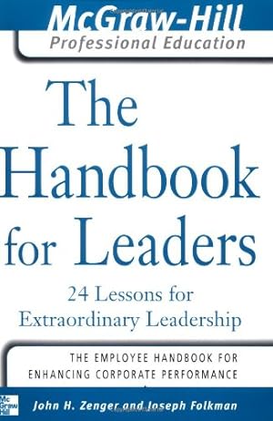 Seller image for The Handbook for Leaders: 24 Lessons for Extraordinary Leaders by Zenger, John, Folkman, Joseph [Paperback ] for sale by booksXpress