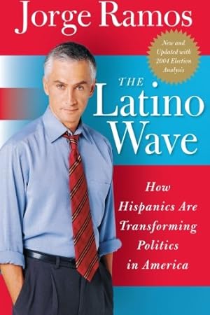 Bild des Verkufers fr The Latino Wave: How Hispanics Are Transforming Politics in America by Ramos, Jorge [Paperback ] zum Verkauf von booksXpress