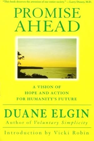 Imagen del vendedor de Promise Ahead: A Vision of Hope and Action for Humanity's Future by Elgin, Duane [Paperback ] a la venta por booksXpress