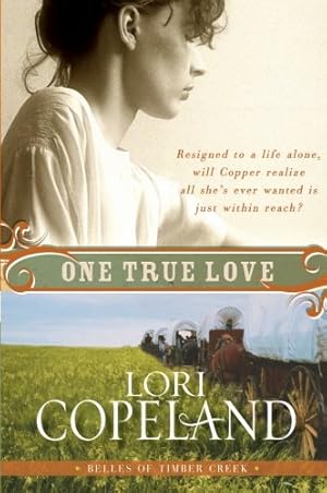 Seller image for One True Love: Belles of Timber Creek, Book Three by Copeland, Lori [Paperback ] for sale by booksXpress