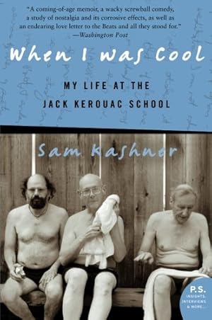 Seller image for When I Was Cool: My Life at the Jack Kerouac School (P.S.) by Kashner, Sam [Paperback ] for sale by booksXpress