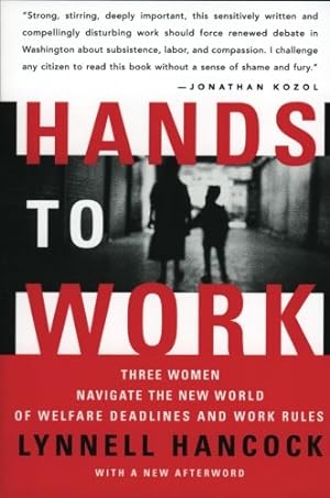 Immagine del venditore per Hands to Work: Three Women Navigate the New World of Welfare Deadlines and Work Rules by Hancock, LynNell [Paperback ] venduto da booksXpress