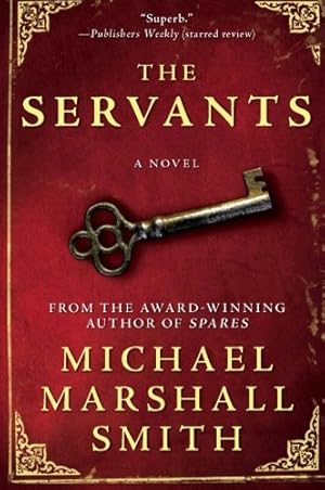 Seller image for The Servants by Smith, Michael Marshall [Paperback ] for sale by booksXpress