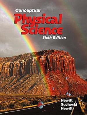Bild des Verkufers fr Conceptual Physical Science (6th Edition) by Hewitt, Paul G., Suchocki, John A., Hewitt, Leslie A. [Hardcover ] zum Verkauf von booksXpress