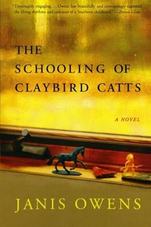 Bild des Verkufers fr The Schooling of Claybird Catts: A Novel by Owens, Janis [Paperback ] zum Verkauf von booksXpress