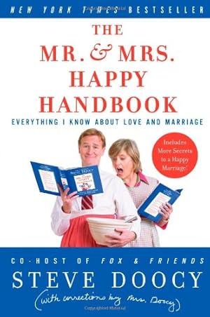 Imagen del vendedor de The Mr. & Mrs. Happy Handbook: Everything I Know About Love and Marriage (with corrections by Mrs. Doocy) by Doocy, Steve [Paperback ] a la venta por booksXpress