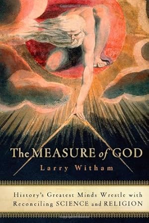 Seller image for The Measure of God: History's Greatest Minds Wrestle with Reconciling Science and Religion by Witham, Larry [Paperback ] for sale by booksXpress