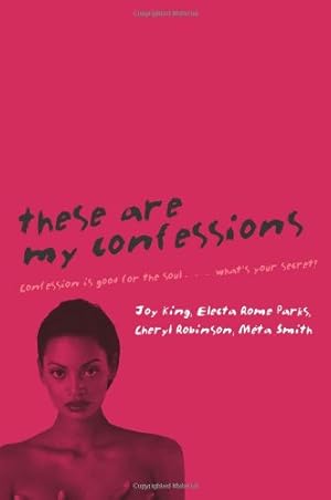 Seller image for These Are My Confessions by Joy King, Electa Rome Parks, Cheryl Robinson, Meta Smith [Paperback ] for sale by booksXpress