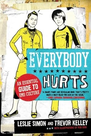 Seller image for Everybody Hurts: An Essential Guide to Emo Culture by Kelley, Trevor, Simon, Leslie [Paperback ] for sale by booksXpress