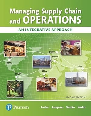 Bild des Verkufers fr Managing Supply Chain and Operations: An Integrative Approach (2nd Edition) (What's New in Operations Management) by Foster, S. Thomas, Sampson, Scott E., Wallin, Cynthia, Webb, Scott W. [Hardcover ] zum Verkauf von booksXpress