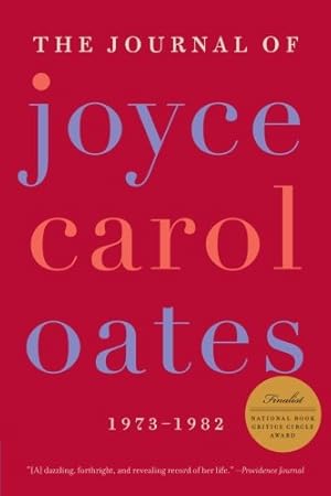 Seller image for The Journal of Joyce Carol Oates: 1973-1982 by Oates, Joyce Carol [Paperback ] for sale by booksXpress