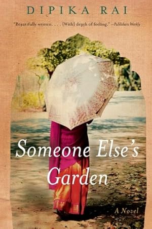 Seller image for Someone Else's Garden: A Novel by Rai, Dipika [Paperback ] for sale by booksXpress
