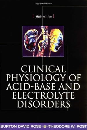 Seller image for Clinical Physiology of Acid-Base and Electrolyte Disorders (Clinical Physiology of Acid Base & Electrolyte Disorders) by Rose, Burton, Post, Theodore [Paperback ] for sale by booksXpress