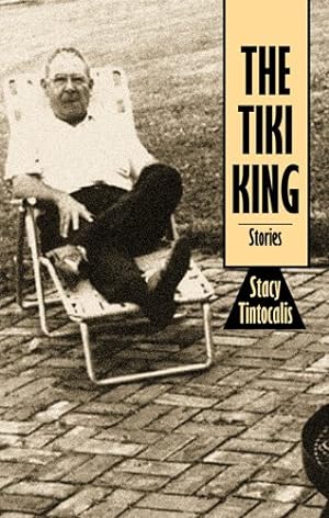 Seller image for The Tiki King: Stories by Tintocalis, Stacy [Hardcover ] for sale by booksXpress