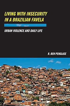 Bild des Verkufers fr Living with Insecurity in a Brazilian Favela: Urban Violence and Daily Life by Penglase, R. Ben [Paperback ] zum Verkauf von booksXpress
