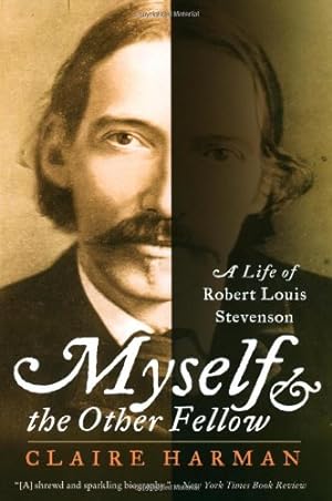 Immagine del venditore per Myself and the Other Fellow: A Life of Robert Louis Stevenson by Harman, Claire [Paperback ] venduto da booksXpress