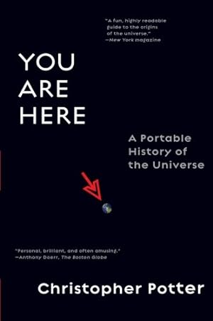 Seller image for You Are Here: A Portable History of the Universe by Potter, Christopher [Paperback ] for sale by booksXpress