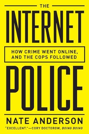 Seller image for The Internet Police: How Crime Went Online, and the Cops Followed by Anderson, Nate [Paperback ] for sale by booksXpress