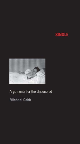 Image du vendeur pour Single: Arguments for the Uncoupled (Sexual Cultures) by Cobb, Michael [Hardcover ] mis en vente par booksXpress