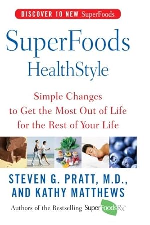 Seller image for SuperFoods HealthStyle: Simple Changes to Get the Most Out of Life for the Rest of Your Life by Pratt M.D., Steven G., Matthews, Kathy [Paperback ] for sale by booksXpress