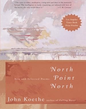 Seller image for North Point North: New And Selected Poems by Koethe, John [Paperback ] for sale by booksXpress