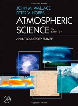 Immagine del venditore per Atmospheric Science, Second Edition: An Introductory Survey (International Geophysics) by Wallace, John M., Hobbs, Peter V. [Hardcover ] venduto da booksXpress