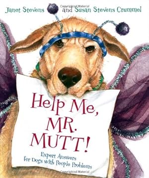 Seller image for Help Me, Mr. Mutt!: Expert Answers for Dogs with People Problems by Stevens, Janet, Crummel, Susan Stevens [Hardcover ] for sale by booksXpress