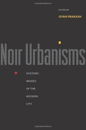 Seller image for Noir Urbanisms: Dystopic Images of the Modern City (Publications in Partnership with the Shelby Cullom Davis Center at Princeton University) [Paperback ] for sale by booksXpress