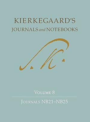 Seller image for Kierkegaard's Journals and Notebooks, Volume 8: Journals NB21NB25 by Kierkegaard, Søren [Hardcover ] for sale by booksXpress