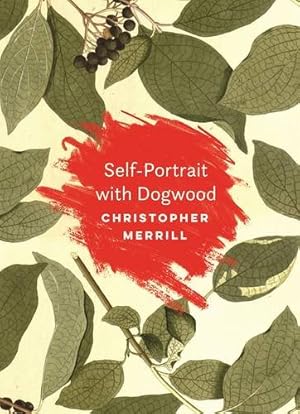 Imagen del vendedor de Self-Portrait with Dogwood by Merrill, Christopher [Paperback ] a la venta por booksXpress