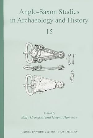 Immagine del venditore per Anglo-Saxon Studies in Archaeology and History, Volume 15 by Crawford, Sally, Hamerow, Helena [Paperback ] venduto da booksXpress