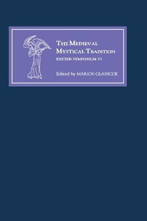 Bild des Verkufers fr The Medieval Mystical Tradition in England, Ireland and Wales: Papers Read at Charney Manor, July 1999 (Exeter Symposium VI) [Hardcover ] zum Verkauf von booksXpress