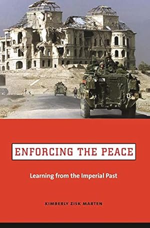 Seller image for Enforcing the Peace: Learning from the Imperial Past by Marten, Kimberly Zisk [Hardcover ] for sale by booksXpress