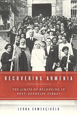 Seller image for Recovering Armenia: The Limits of Belonging in Post-Genocide Turkey by Ekmekcioglu, Lerna [Hardcover ] for sale by booksXpress