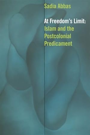Seller image for At Freedom's Limit: Islam and the Postcolonial Predicament by Abbas, Sadia [Paperback ] for sale by booksXpress