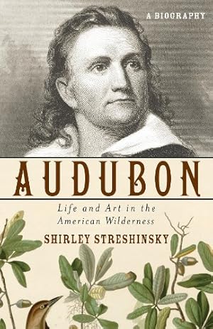 Seller image for Audubon: Life and Art in the American Wilderness by Streshinsky, Shirley [Paperback ] for sale by booksXpress