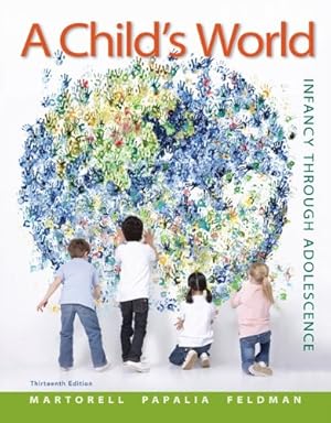 Imagen del vendedor de A Child's World: Infancy Through Adolescence - Standalone book by Martorell, Gabriela, Papalia, Diane E, Feldman, Ruth Duskin [Hardcover ] a la venta por booksXpress