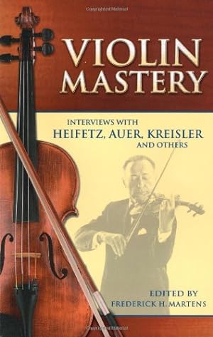 Seller image for Violin Mastery: Interviews with Heifetz, Auer, Kreisler and Others (Dover Books on Music) [Soft Cover ] for sale by booksXpress