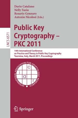 Imagen del vendedor de Public Key Cryptography -- PKC 2011: 14th International Conference on Practice and Theory in Public Key Cryptography, Taormina, Italy, March 6-9, 2011, Proceedings (Lecture Notes in Computer Science) [Soft Cover ] a la venta por booksXpress