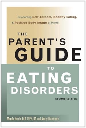 Seller image for The Parent's Guide to Eating Disorders: Supporting Self-Esteem, Healthy Eating, and Positive Body Image at Home by Herrin Ed.D. M.P.H. R.D., Marcia, Matsumoto, Nancy [Paperback ] for sale by booksXpress