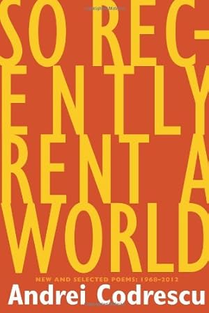 Seller image for So Recently Rent a World: New and Selected Poems by Codrescu, Andrei [Paperback ] for sale by booksXpress