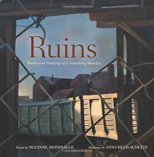 Immagine del venditore per Ruins: Poems and Paintings of a Vanishing America [Hardcover ] venduto da booksXpress