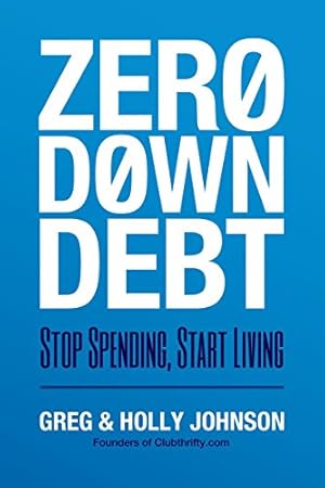 Seller image for Zero Down Your Debt: Reclaim Your Income and Build a Life You'll Love by Johnson, Holly Porter, Johnson, Holly Porter, Johnson, Greg, Johnson, Greg [Paperback ] for sale by booksXpress