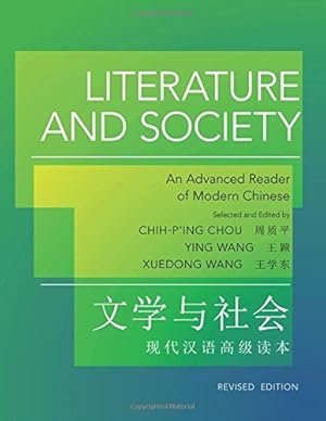 Immagine del venditore per Literature and Society: An Advanced Reader of Modern Chinese - Revised Edition (The Princeton Language Program: Modern Chinese) [Paperback ] venduto da booksXpress