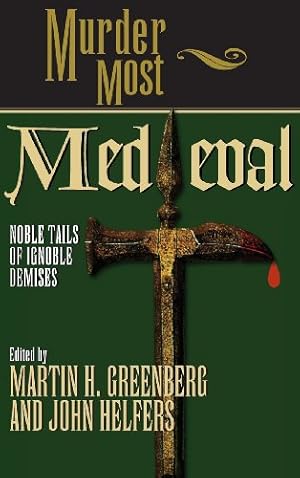 Imagen del vendedor de Murder Most Medieval: Noble Tales of Ignoble Demises by Greenberg, Martin Harry [Hardcover ] a la venta por booksXpress