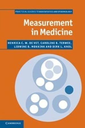 Imagen del vendedor de Measurement in Medicine: A Practical Guide (Practical Guides to Biostatistics and Epidemiology) by de Vet, Henrica C. W., Terwee, Caroline B., Mokkink, Lidwine B., Knol, Dirk L. [Paperback ] a la venta por booksXpress