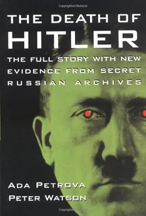 Imagen del vendedor de The Death of Hitler: The Full Story with New Evidence from Secret Russian Archives by Petrova, Ada, Watson, Peter [Paperback ] a la venta por booksXpress