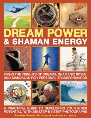 Seller image for Dream Power and Shaman Energy: Spiritual journeying for greater inner knowledge by Watts, Laura J., Powell, Rosalind, Adcock, Will [Paperback ] for sale by booksXpress